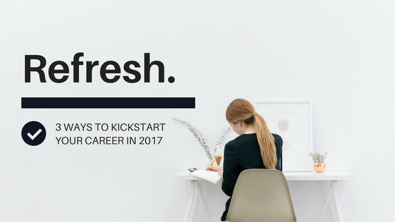 3 ways to kickstart your career in 2017.png